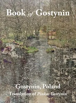 Kniha Gostynin, Polsko: Překlad knihy Pinkas Gostynin - Book of Gostynin, Poland: Translation of Pinkas Gostynin