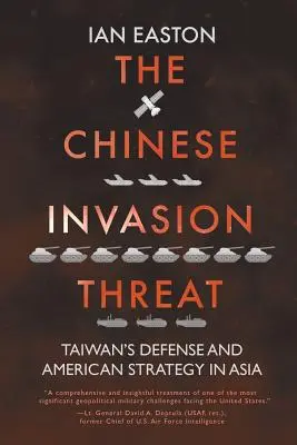 Hrozba čínské invaze: Obrana Tchaj-wanu a americká strategie v Asii - The Chinese Invasion Threat: Taiwan's Defense and American Strategy in Asia