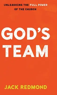 Boží tým: Uvolnění plné síly církve - God's Team: Unleashing the Full Power of the Church