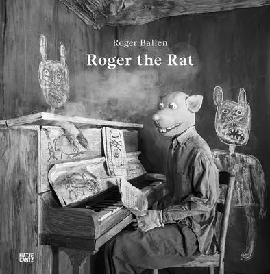 Roger Ballen: Krysař Roger - Roger Ballen: Roger the Rat