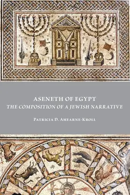Aseneth Egyptská: Složení židovského vyprávění - Aseneth of Egypt: The Composition of a Jewish Narrative