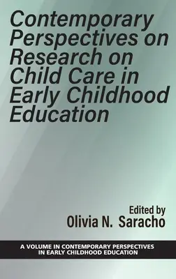 Současné perspektivy výzkumu péče o děti v raném dětství - Contemporary Perspectives on Research on Child Care in Early Childhood Education