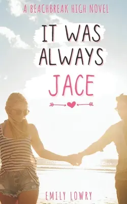 Vždycky to byl Jace: Sladká romance pro mládež - It Was Always Jace: A Sweet YA Romance