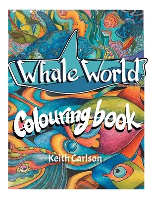 Svět velryb: Omalovánky - Whale World: Colouring Book