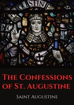 Vyznání svatého Augustina: Augustina z Hippo, který popisuje hříšné mládí svatého Augustina a jeho obrácení. - The Confessions of St. Augustine: An autobiographical work by Bishop Saint Augustine of Hippo outlining Saint Augustine's sinful youth and his convers