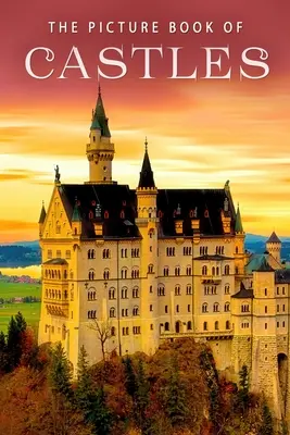 Obrázková kniha hradů: Dárková kniha pro pacienty s Alzheimerovou chorobou a seniory s demencí. - The Picture Book of Castles: A Gift Book for Alzheimer's Patients and Seniors With Dementia