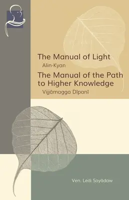 Příručka světla & Příručka cesty k vyššímu poznání: Dva výklady Buddhova učení - The Manual of Light & The Manual of the Path to Higher Knowledge: Two Expositions of the Buddha's Teaching
