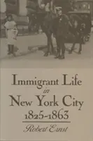 Život přistěhovalců v New Yorku v letech 1825-1863 - Immigrant Life in New York City, 1825-1863