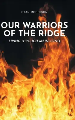 Naši bojovníci z hřebene: Prožít peklo: Naši hrdinové z horských hřebenů: Život v pekle - Our Warriors of the Ridge: Living Through an Inferno