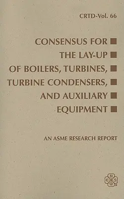 Souhlas s pokládáním kotlů: Turbíny, kondenzátory turbín a pomocná zařízení. - Consensus for the Lay-Up of Boilers: Turbines, Turbine Condensers, and Auxiliary Equipment