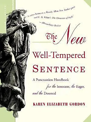 Nová dobře vyladěná věta: Nová interpunkční příručka pro nevinné, horlivé i odsouzené. - The New Well-Tempered Sentence: A Punctuation Handbook for the Innocent, the Eager, and the Doomed