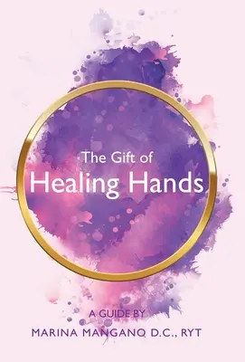 Dar léčivých rukou: Průvodce - The Gift of Healing Hands: A Guide