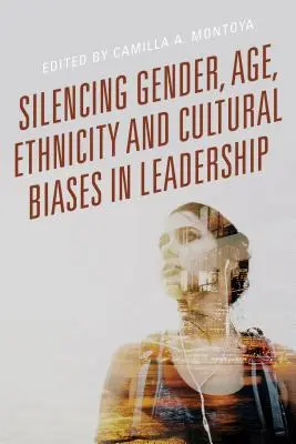 Umlčování genderových, věkových, etnických a kulturních předsudků ve vedení lidí - Silencing Gender, Age, Ethnicity and Cultural Biases in Leadership
