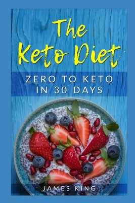 Keto dieta: Z nuly na keto za 30 dní - The Keto Diet: Zero to Keto in 30 Days