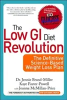 Revoluce ve stravování s nízkým glykemickým indexem: Definitivní vědecky podložený plán hubnutí - Low GI Diet Revolution: The Definitive Science-Based Weight Loss Plan