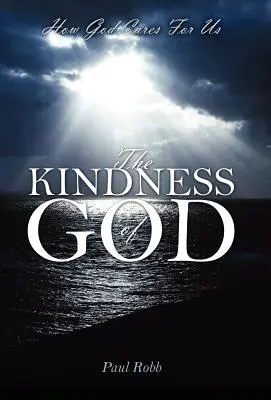 Boží laskavost: Jak se o nás Bůh stará - The Kindness of God: How God Cares For Us