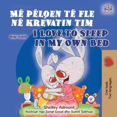 I Love to Sleep in My Own Bed (Albánská anglická dvojjazyčná kniha pro děti) - I Love to Sleep in My Own Bed (Albanian English Bilingual Book for Kids)