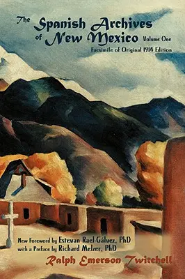 Španělské archivy Nového Mexika, svazek první (měkká vazba) - The Spanish Archives of New Mexico, Volume One (Softcover)