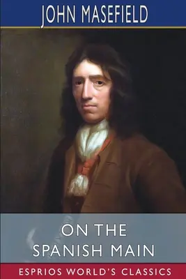 Na španělské pevnině (Esprios Classics) - On the Spanish Main (Esprios Classics)