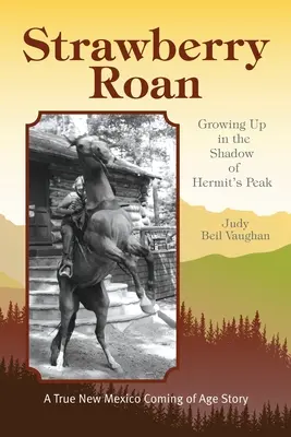 Jahodový roan: Dospívání ve stínu Poustevnického vrchu - Strawberry Roan: Growing Up in the Shadow of Hermit's Peak