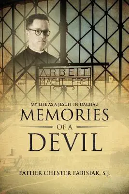 Vzpomínky na ďábla: Můj život jezuity v Dachau - Memories of a Devil: My Life as a Jesuit in Dachau