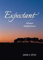 Očekávání: Adventní meditace - Expectant: Advent Meditations