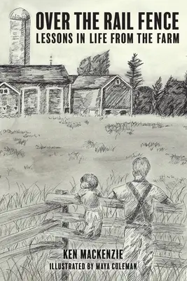 Přes plot: Životní lekce z farmy - Over the Rail Fence: Lessons in Life from the Farm