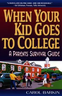 Když jde vaše dítě na vysokou školu:: A Parents Survival Guide: A Parents Survival Guide: A Parents Survival Guide: A Parents Survival Guide - When Your Kid Goes to College:: A Parents' Survival Guide