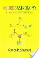 Neurogastronomie: Jak mozek vytváří chuť a proč na tom záleží - Neurogastronomy: How the Brain Creates Flavor and Why It Matters