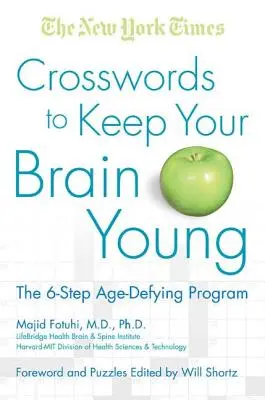 The New York Times Křížovky, které udrží váš mozek mladý: The 6-Step-Defying Age Program (Program 6 kroků proti stárnutí) - The New York Times Crosswords to Keep Your Brain Young: The 6-Step Age-Defying Program