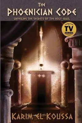 Fénický kodex: Odhalení tajemství Svatého grálu - The Phoenician Code: Unveiling the Secrets of the Holy Grail