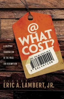 Za jakou cenu? Strhující zkoumání ceny za vykoupení - At What Cost? A Gripping Examination of the Price for Redemption