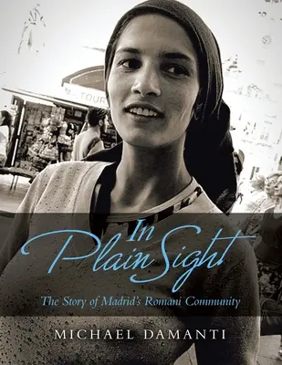 In Plain Sight (Na dohled): Příběh madridské romské komunity - In Plain Sight: The Story of Madrid's Romani Community