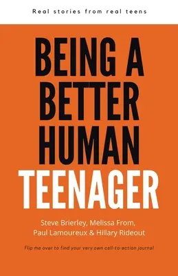 Být lepším člověkem teenagerem: Skutečné příběhy skutečných teenagerů - Being a Better Human Teenager: Real Stories From Real Teens