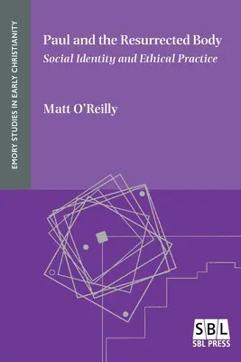 Pavel a vzkříšené tělo: Sociální identita a etická praxe - Paul and the Resurrected Body: Social Identity and Ethical Practice