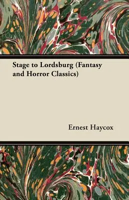 Jeviště do Lordsburgu (Fantasy a hororová klasika) - Stage to Lordsburg (Fantasy and Horror Classics)