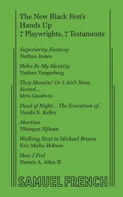 Nový černošský festival Ruce vzhůru: 7 dramatiků, 7 svědectví - The New Black Fest's Hands Up: 7 Playwrights, 7 Testaments