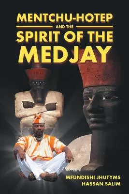 Mentchu-hotep a duch Medžáje - Mentchu-hotep and the Spirit of the Medjay