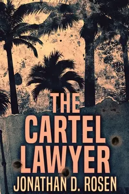 Kartelový právník: Vydání pro velký tisk - The Cartel Lawyer: Large Print Edition