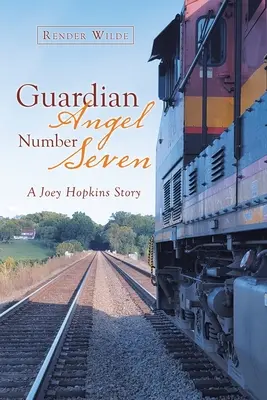 Anděl strážný číslo sedm: Příběh Joeyho Hopkinse - Guardian Angel Number Seven: A Joey Hopkins Story