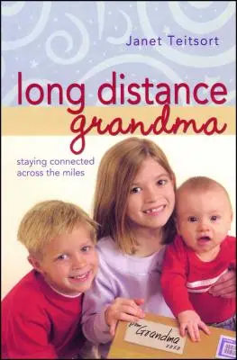 Babička na dálku: Zůstat ve spojení na míle daleko - Long Distance Grandma: Staying Connected Across the Miles
