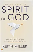 Sedminásobný Boží duch: Přístup k nevyužitým dimenzím Ducha svatého - The Seven-Fold Spirit of God: Accessing the Untapped Dimensions of the Holy Spirit