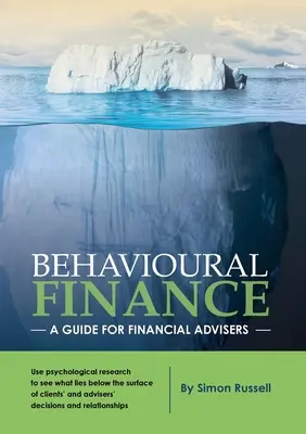 Behaviorální finance: Průvodce pro finanční poradce - Behavioural Finance: A guide for financial advisers