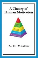 Teorie lidské motivace - A Theory of Human Motivation