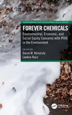 Forever Chemicals: Chemické chemikálie: obavy o životní prostředí, ekonomiku a sociální spravedlnost v souvislosti s PFAS v životním prostředí - Forever Chemicals: Environmental, Economic, and Social Equity Concerns with PFAS in the Environment