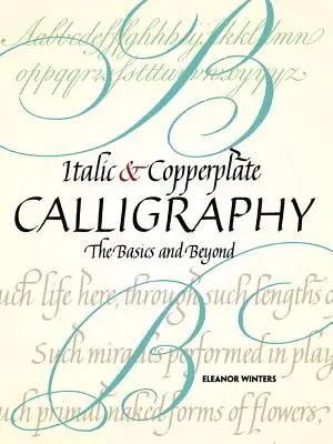 Italic and Copperplate Calligraphy: Knihopis a tiskařská písma: Příručka pro tiskaře a tiskařky: Základy a dále - Italic and Copperplate Calligraphy: The Basics and Beyond
