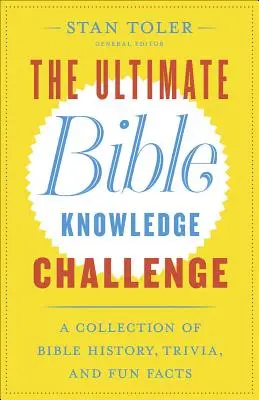 Nejvyšší výzva pro znalost Bible: Sbírka biblické historie, zajímavostí a zábavných faktů - The Ultimate Bible Knowledge Challenge: A Collection of Bible History, Trivia, and Fun Facts