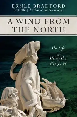 Vítr ze severu: Život Jindřicha Mořeplavce - A Wind from the North: The Life of Henry the Navigator