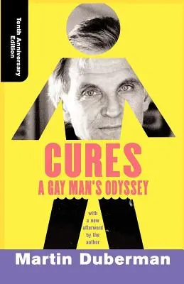 Léčba: Odysea homosexuálního muže, desáté výroční vydání - Cures: A Gay Man's Odyssey, Tenth Anniversary Edition