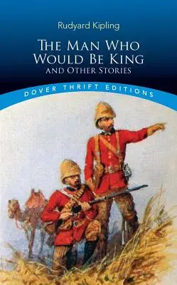 Muž, který se chtěl stát králem: A další příběhy - The Man Who Would Be King: And Other Stories